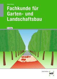 Bild vom Artikel Fachkunde für Garten- und Landschaftsbau vom Autor Holger Seipel