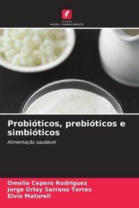 Produktbild: Probi&oacute;ticos, prebi&oacute;ticos e simbi&oacute;ticos