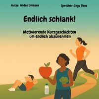 Produktbild: Endlich schlank! - Motivierende Kurzgeschichten um endlich abzunehmen