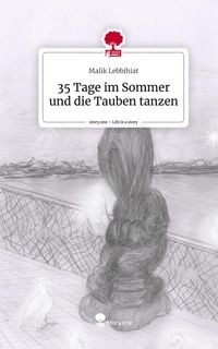 Produktbild: 35 Tage im Sommer und die Tauben tanzen. Life is a Story - story.one