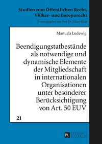 Produktbild: Beendigungstatbest&auml;nde als notwendige und dynamische Elemente der Mitgliedschaft in internationalen Organisationen unter besonderer Ber&uuml;cksichtigung v