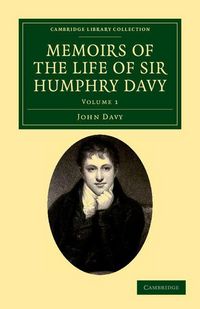 Produktbild: Memoirs of the Life of Sir Humphry Davy - Volume 1