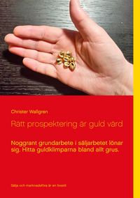 Produktbild: R&auml;tt prospektering &auml;r guld v&auml;rd