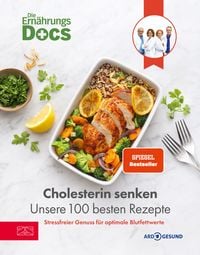 Produktbild: Die Ern&auml;hrungs-Docs - Cholesterin senken - Unsere 100 besten Rezepte