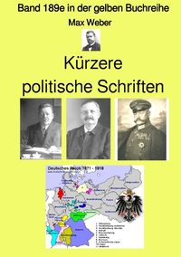 Gelbe Buchreihe / Kürzere politische Schriften – Farbe – Band 189e in der gelben Buchreihe – bei Jürgen Ruszkowski Max Weber