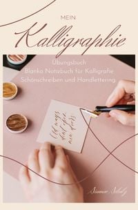 Produktbild: Mein Kalligraphie &Uuml;bungsbuch Blanko Notizbuch f&uuml;r Kalligrafie Sch&ouml;nschreiben und Handlettering