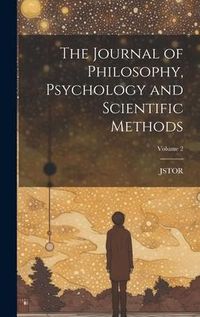 Produktbild: The Journal of Philosophy, Psychology and Scientific Methods; Volume 2