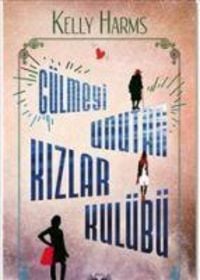 Produktbild: G&uuml;lmeyi Unutan Kizlar Kul&uuml;b&uuml;