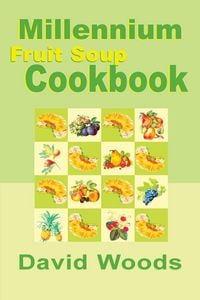 Produktbild: Millennium Fruit Soup Cookbook