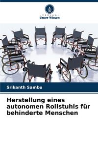 Produktbild: Herstellung eines autonomen Rollstuhls f&uuml;r behinderte Menschen
