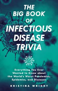 Produktbild: Wright, K: Big Book of Infectious Disease Trivia