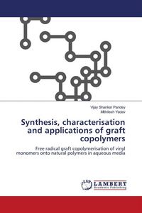 Produktbild: Synthesis, characterisation and applications of graft copolymers