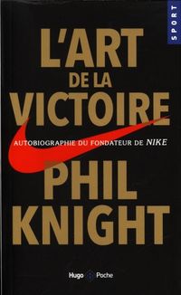 Produktbild: L'art de la victoire : autobiographie du fondateur de Nike