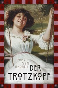 Bild vom Artikel Emmy von Rhoden, Der Trotzkopf vom Autor Emmy von Rhoden