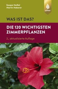 Produktbild: Was ist das? Die 120 wichtigsten Zimmerpflanzen