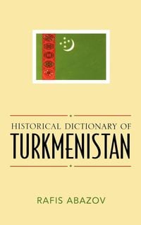 Produktbild: Historical Dictionary of Turkmenistan