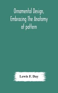 Produktbild: Ornamental Design, Embracing The Anatomy Of Pattern