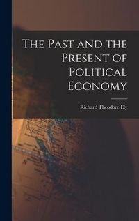 Produktbild: The Past and the Present of Political Economy