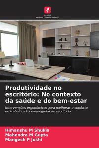 Produktbild: Produtividade no escrit&oacute;rio: No contexto da sa&uacute;de e do bem-estar