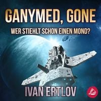 Produktbild: Ganymed, Gone: Wer stiehlt schon einen Mond? (Avatar Reihe 3)