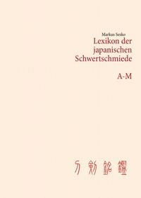 Produktbild: Lexikon der japanischen Schwertschmiede A-M