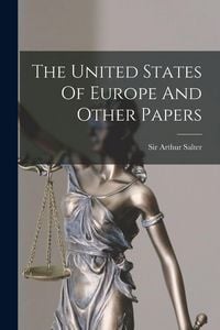 Produktbild: The United States Of Europe And Other Papers