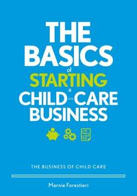 Produktbild: The Basics of Starting a Child-Care Business
