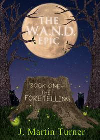 Produktbild: The W.A.N.D. Epic - Book One: The Foretelling