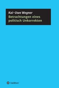 Produktbild: Betrachtungen eines politisch Unkorrekten