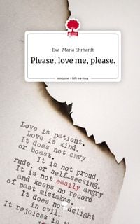 Produktbild: Please, love me, please.. Life is a Story - story.one