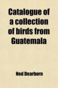 Produktbild: Catalogue of a Collection of Birds from Guatemala