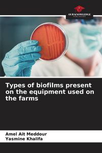 Produktbild: Types of biofilms present on the equipment used on the farms