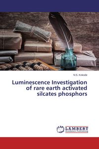 Produktbild: Luminescence Investigation of rare earth activated silcates phosphors