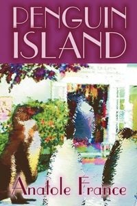 Produktbild: Penguin Island by Anatole France, Fiction, Classics
