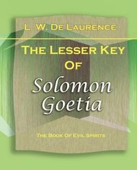 Produktbild: The Lesser Key Of Solomon Goetia (1916)