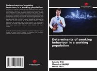 Produktbild: Determinants of smoking behaviour in a working population