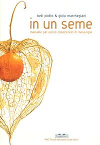 Produktbild: In un seme. Manuale per piccoli collezionisti di meraviglie