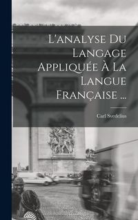 Produktbild: L'analyse Du Langage Appliqu&eacute;e &Agrave; La Langue Fran&ccedil;aise ...