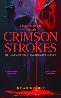Produktbild: Crimson Strokes: The Dark Artistry of Madness and Murder