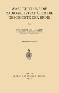Produktbild: Was Lehrt uns die Radioaktivit&auml;t &uuml;ber die Geschichte der Erde?