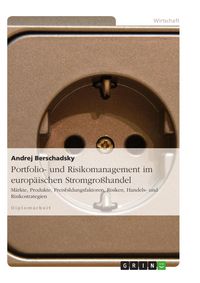 Produktbild: Portfolio- und Risikomanagement im europ&auml;ischen Stromgro&szlig;handel