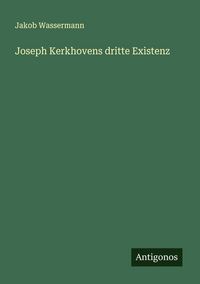 Produktbild: Joseph Kerkhovens dritte Existenz