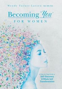 Produktbild: Becoming 'You' for Women: A Step-by-Step Guide to Self-Discovery and Whole Self Transformation