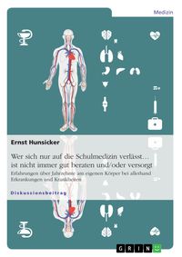 Produktbild: Wer sich nur auf die Schulmedizin verl&auml;sst... ist nicht immer gut beraten und/oder versorgt