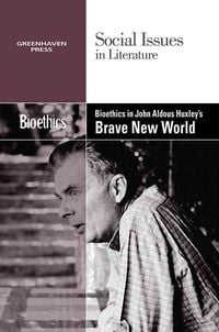 Produktbild: Bioethics in Aldous Huxley's Brave New World