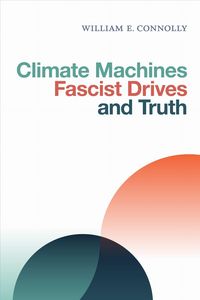 Produktbild: Climate Machines, Fascist Drives, and Truth