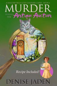 Produktbild: Murder during the Antique Auction (Mallory Beck Cozy Culinary Capers, #6)