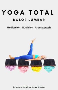 Produktbild: YOGA TOTAL: Dolor lumbar - Meditaci&oacute;n, Nutricion, Aromaterapia
