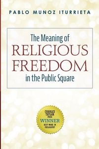 Produktbild: The Meaning of Religious Freedom in the Public Square
