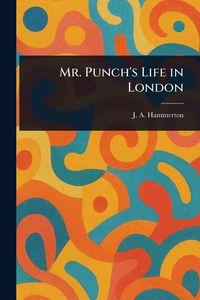 Produktbild: Mr. Punch's Life in London